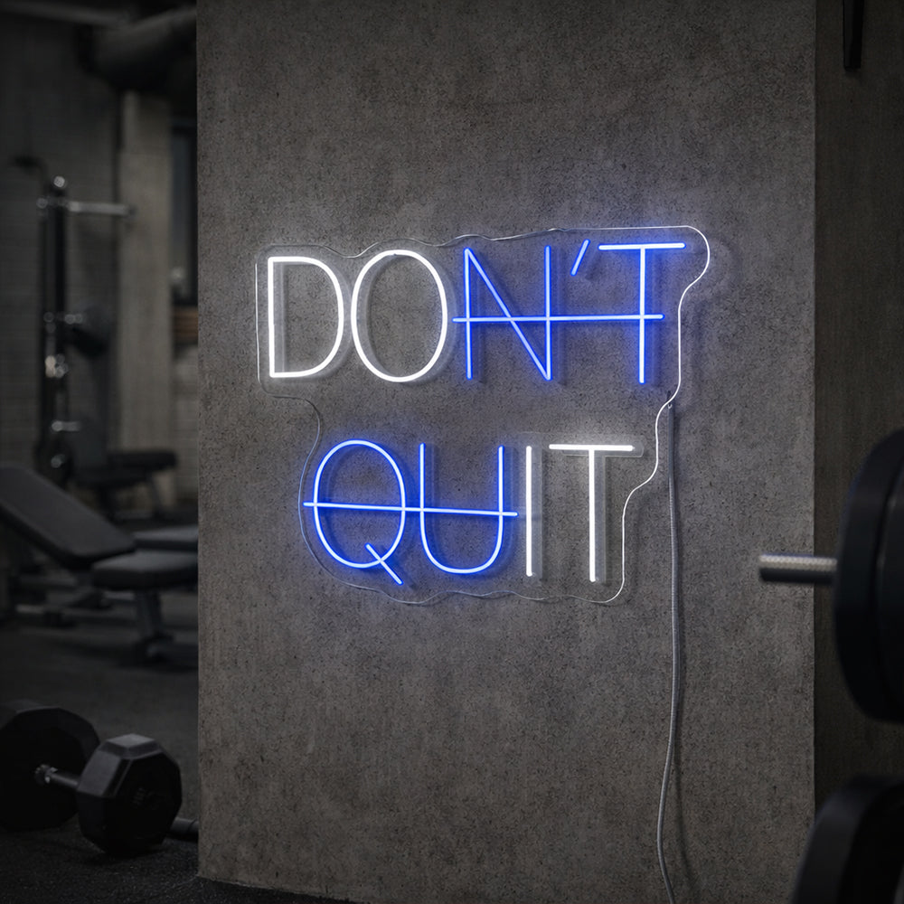 Don't Quit LED Neon Sign - Made in London Inspirational Neon Signs
